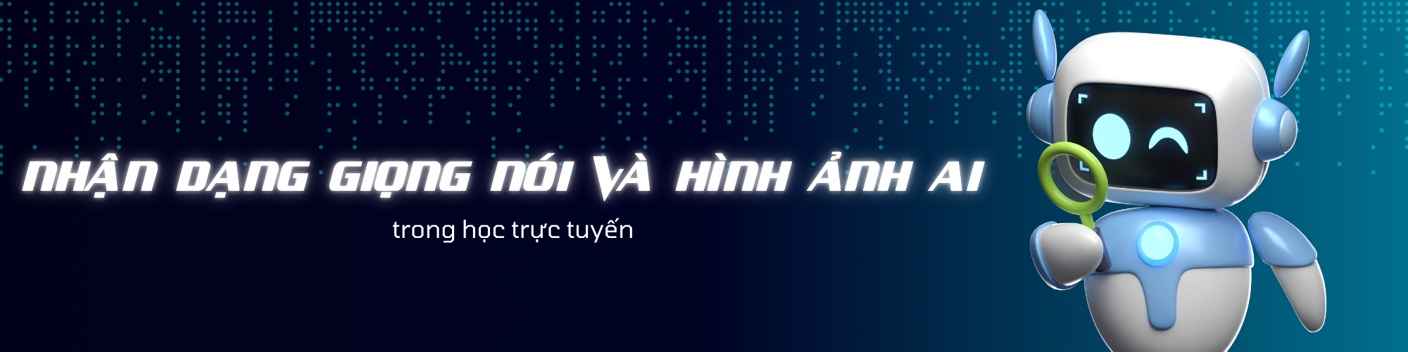 Nhận dạng Giọng nói và Hình ảnh AI trong Học trực tuyến